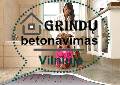 Padidinti Grindu betonavimas Vilniuje, betonavimo darbai skelbimo nuotrauka